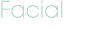 Facial